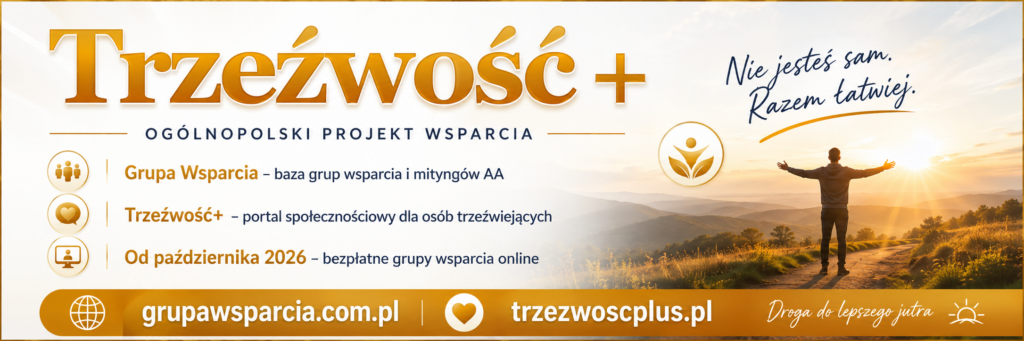 Trzeźwość+ – ogólnopolski projekt wsparcia dla osób uzależnionych, trzeźwiejących i ich bliskich